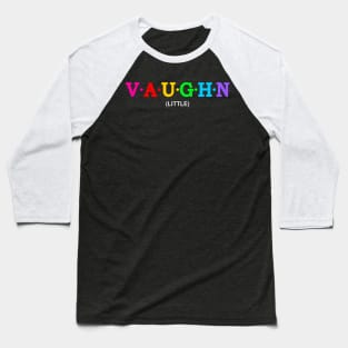 Vaughn - Little. Baseball T-Shirt